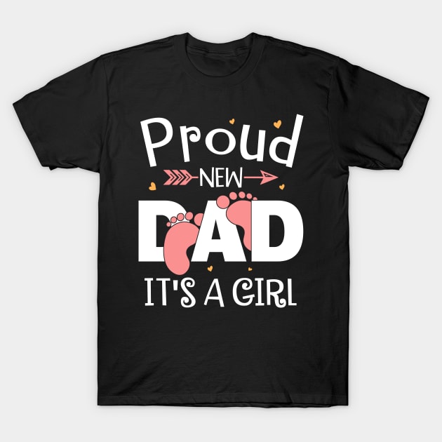 Proud New Dad It's A Girl Father Daughter Baby T-Shirt by Schied Tungu 